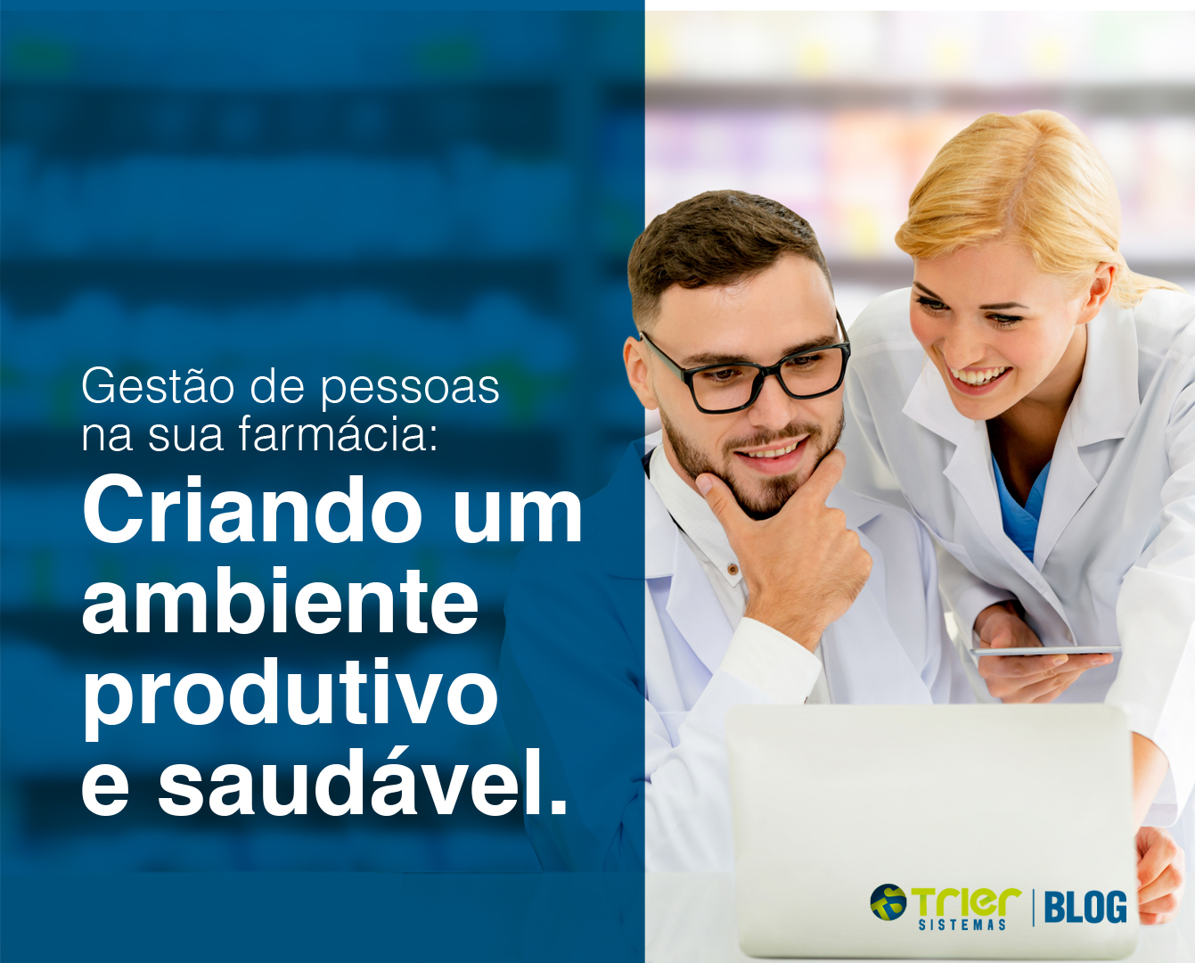 GESTÃO DE PESSOAS NA SUA FARMÁCIA: CRIANDO UM AMBIENTE PRODUTIVO E SAUDÁVEL